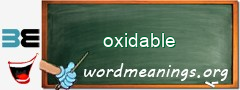 WordMeaning blackboard for oxidable